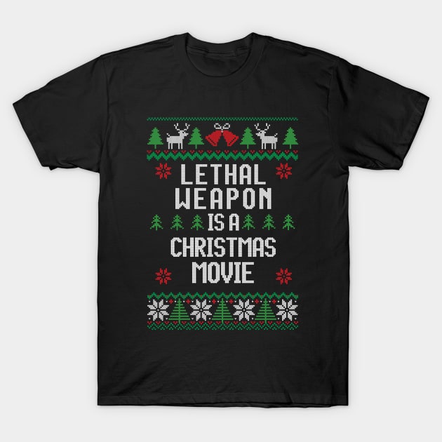 Lethal Weapon is a Christmas Movie T-Shirt by BodinStreet